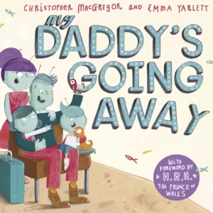 My Daddy's Going Away Book - Hardback